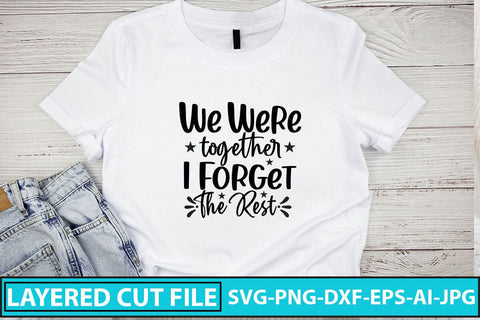 We Were Together I Forget The Rest SVG Cut File SVG Syaman 