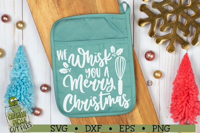 We Whisk You a Merry Christmas Kitchen SVG File SVG Crunchy Pickle 