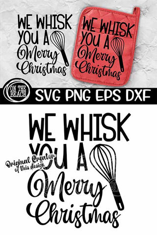 We Whisk You A Merry Christmas, Potholder SVG, Christmas SVG PNG EPS DXF SVG On the Beach Boutique 