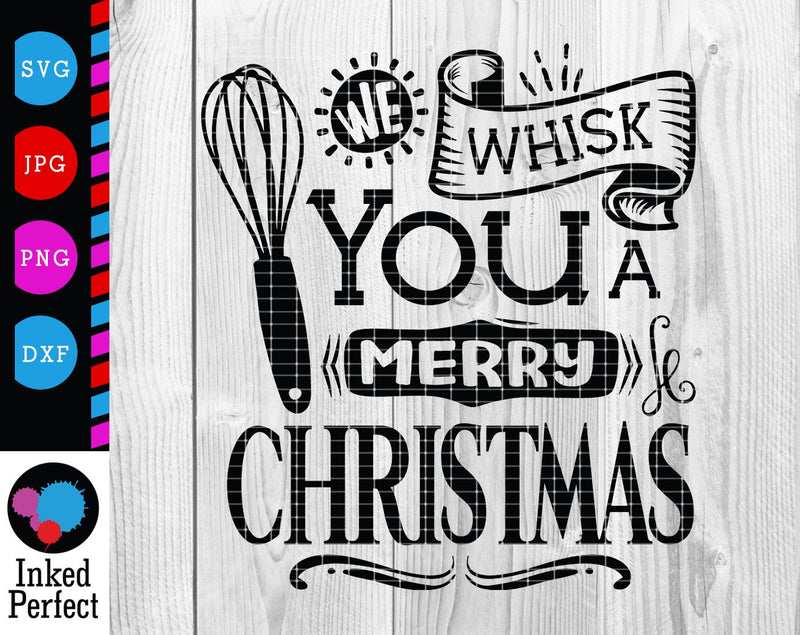 We Whisk You A Merry Christmas SVG Inked Perfect 