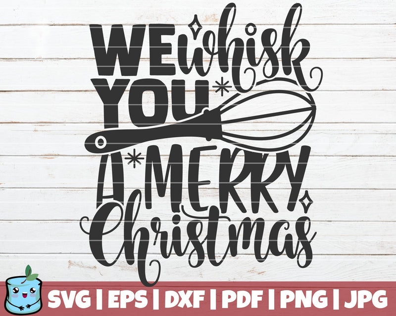 We Whisk You A Merry Christmas SVG MintyMarshmallows 