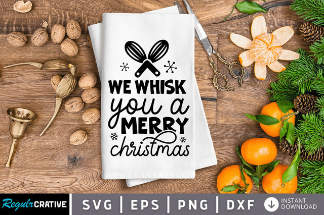 We whisk you a merry christmas SVG SVG Regulrcrative 