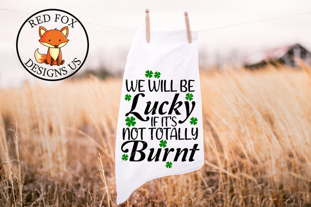 We Will Be Lucky If It's Not Totally Burnt SVG | Farmhouse SVG SVG RedFoxDesignsUS 