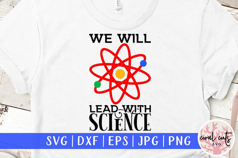 We will lead with science - US Election SVG EPS DXF PNG File SVG CoralCutsSVG 