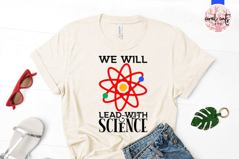 We will lead with science - US Election SVG EPS DXF PNG File SVG CoralCutsSVG 