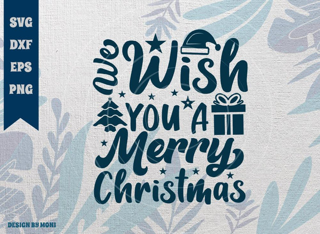 We Wish You A Merry Christmas SVG Funny Christmas SVG, Christmas Tree Svg, Winter Svg, , Merry Christmas Svg, Tshirt Design, Quote Design Svg SVG ETC Craft 