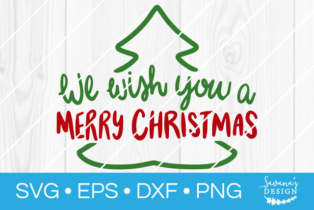 We Wish You A Merry Christmas SVG SavanasDesign 