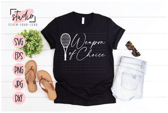 Weapon Of Choice Tennis SVG Studio Seven-Four-Zero 