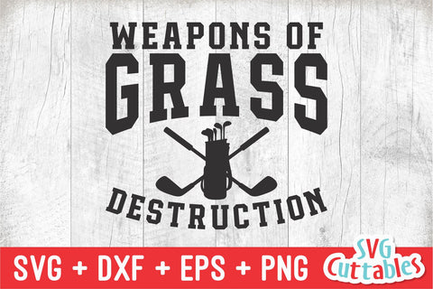 Weapons of Grass Destruction svg - Golf svg - Golf Sublimation - svg - eps - dxf - png - Silhouette - Cricut - Digital Download SVG Svg Cuttables 