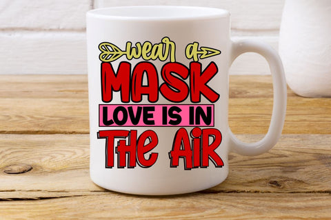 Wear A mask love is in the air SVG Designangry 