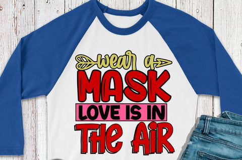 Wear A mask love is in the air SVG Designangry 