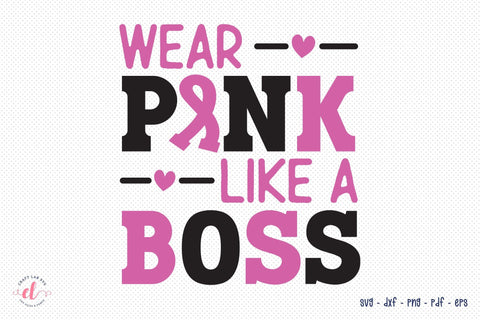 Wear Pink Like a Boss, Breast Cancer SVG SVG CraftLabSVG 