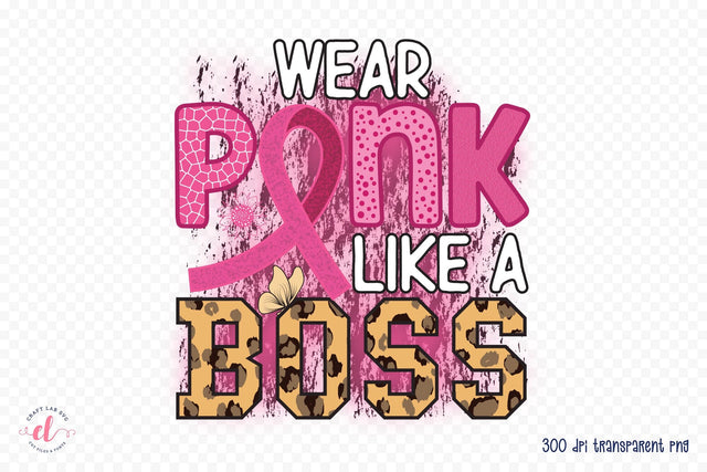 Wear Pink Like a Boss PNG Sublimation Sublimation CraftLabSVG 
