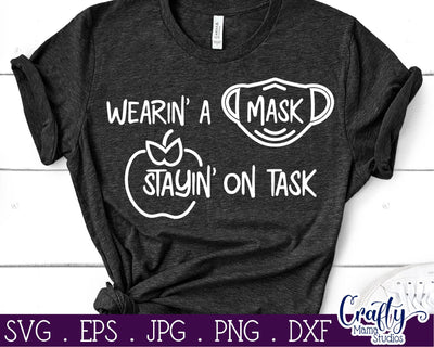 Wearin' A Mask Stayin' On Task - Teacher Svg SVG Crafty Mama Studios 