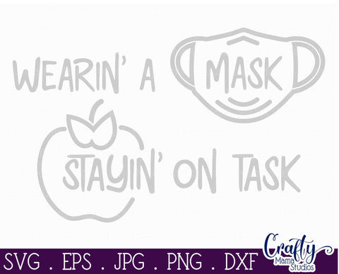 Wearin' A Mask Stayin' On Task - Teacher Svg SVG Crafty Mama Studios 