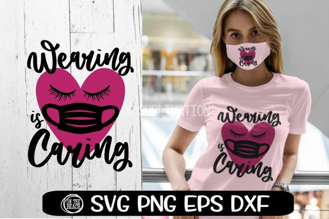 Wearing Is Caring - Mask - Heart - Valentine SVG DXF SVG EPS SVG On the Beach Boutique 