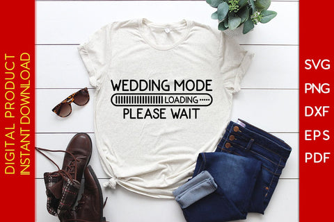 Wedding Mode Loading Please Wait SVG PNG PDF Cut File SVG Creativedesigntee 