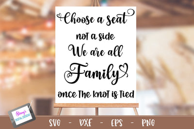 Wedding Sign SVG | Choose a seat not a side we're all family SVG Stacy's Digital Designs 