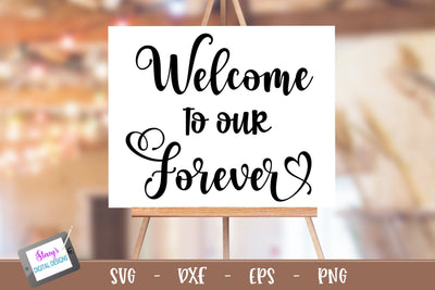 Wedding Sign SVG | Welcome to our forever SVG Stacy's Digital Designs 