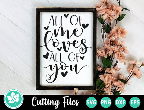 Wedding SVG | All of Me Loves All of You SVG TrueNorthImagesCA 