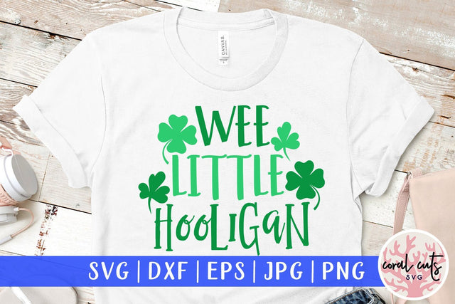 Wee little hooligan - St Patricks Day SVG EPS DXF PNG SVG CoralCutsSVG 