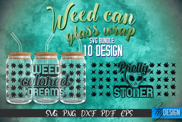 Weed Glass Can Wrap SVG | Beer Can Glass Wrap SVG Fly Design 