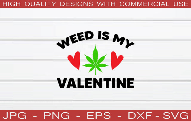 weed is my valentine SVG SVG buydesign 
