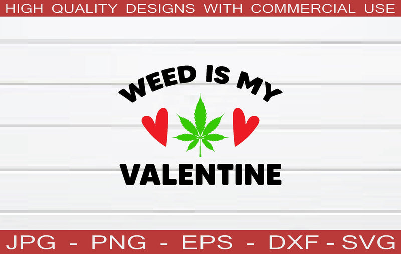 weed is my valentine SVG SVG buydesign 