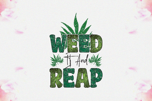Weed It And Reap Sublimation Sublimation Jagonath Roy 