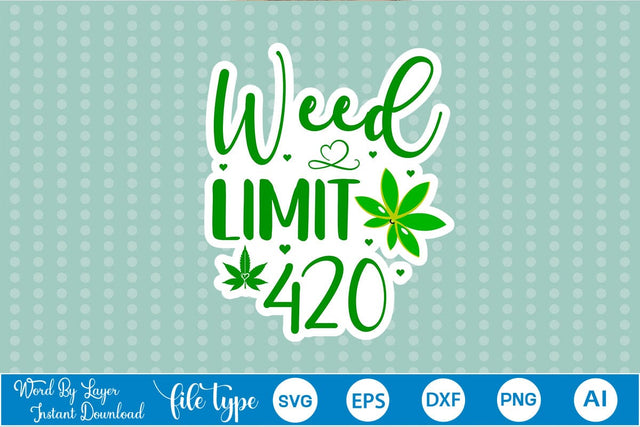 Weed Limit 420 Sticker SVG SVGs,Quotes and Sayings,Food & Drink,On Sale, Print & Cut SVG DesignPlante 503 