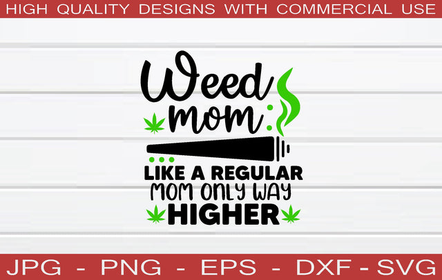 weed mom like a regular mom oly way higher SVG SVG buydesign 