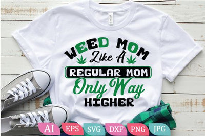 Weed Mom Like a Regular Mom Only Way Higher, Weed svg SVG BB Type Studios 