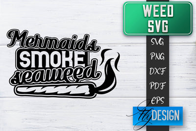 Weed SVG | Cannabis Quotes SVG | Marijuana SVG SVG Fly Design 