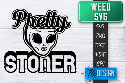 Weed SVG | Cannabis Quotes SVG | Marijuana SVG SVG Fly Design 