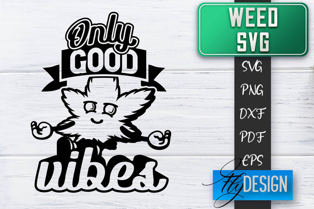 Weed SVG | Cannabis Quotes SVG | Marijuana SVG SVG Fly Design 