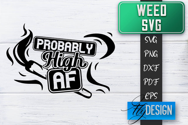 Weed SVG | Cannabis Quotes SVG | Marijuana SVG SVG Fly Design 