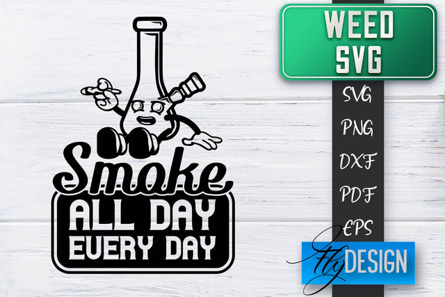 Weed SVG | Cannabis Quotes SVG | Marijuana SVG SVG Fly Design 