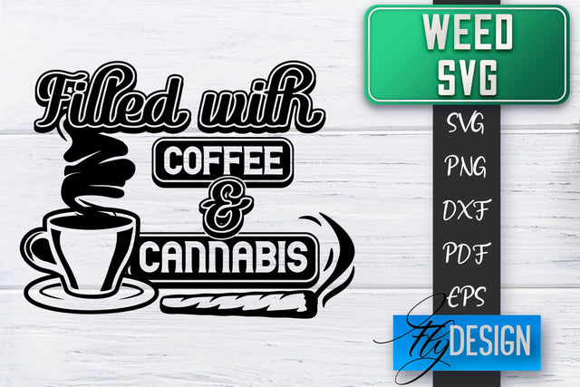 Weed SVG | Cannabis Quotes SVG | Marijuana SVG SVG Fly Design 