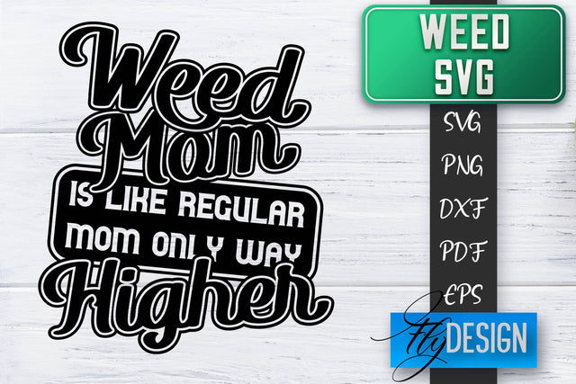 Weed SVG | Cannabis Quotes SVG | Marijuana SVG SVG Fly Design 