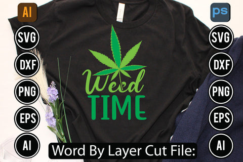 Weed Time Svg Cut File,SVGs,quotes-and-sayings,food-drink,mini-bundles,print-cut,on-sale, SVG DesignPlante 503 