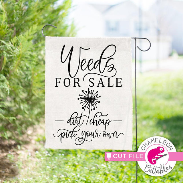 Weeds for Sale - funny gardening quote - for sign or garden flag - SVG EPS DXF PNG JPEG SVG Chameleon Cuttables 