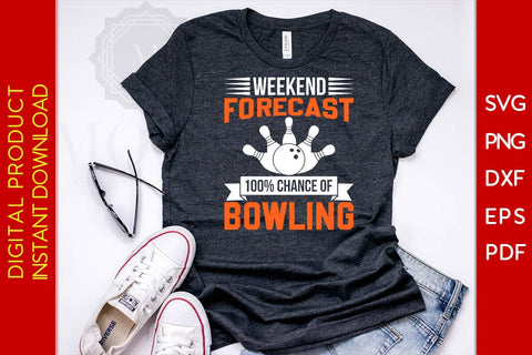 Weekend Forecast 100% Chance Of Bowling SVG PNG PDF Cut File SVG Creativedesigntee 