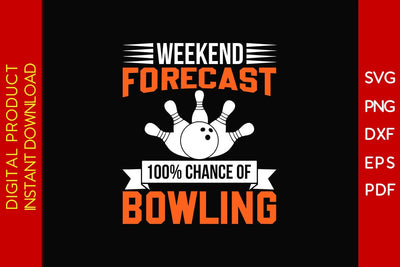Weekend Forecast 100% Chance Of Bowling SVG PNG PDF Cut File SVG Creativedesigntee 