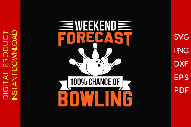 Weekend Forecast 100% Chance Of Bowling SVG PNG PDF Cut File SVG Creativedesigntee 