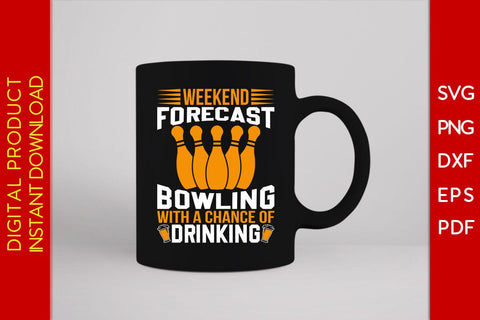 Weekend Forecast Bowling With A Chance Of Drinking SVG PNG PDF Cut File SVG Creativedesigntee 