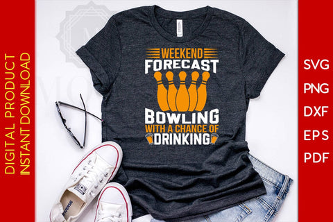 Weekend Forecast Bowling With A Chance Of Drinking SVG PNG PDF Cut File SVG Creativedesigntee 