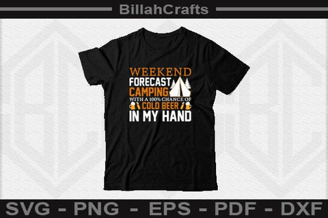 Weekend Forecast Camping With A 100% Chance Of Cold Beer In My Hand SVG File SVG BillahCrafts 