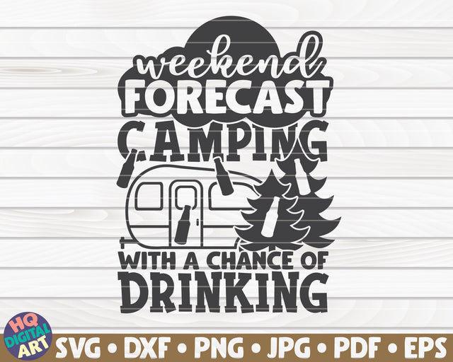 Weekend forecast: camping with a chance of drinking SVG | Camping quote SVG HQDigitalArt 
