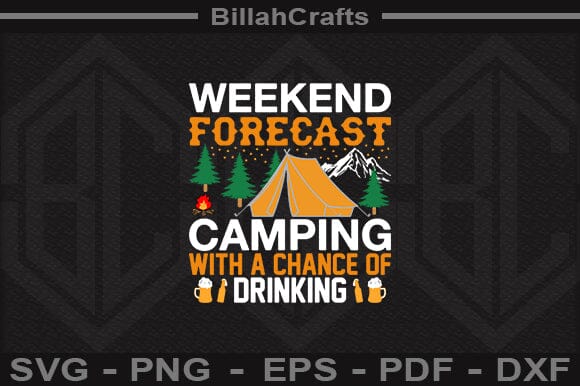 Weekend Forecast Camping With A Chance Of Drinking SVG File SVG BillahCrafts 