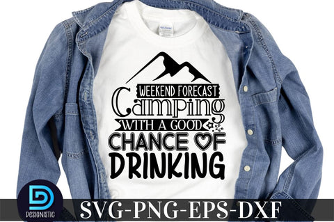 weekend forecast camping with a good chance of drinking, Camping SVG Bundle SVG DESIGNISTIC 